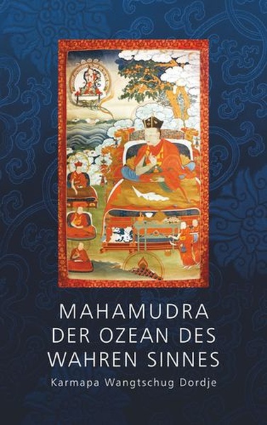 Mahamudra - Der Ozean des wahren Sinnes (TB)