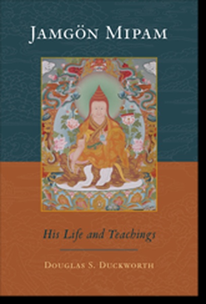 Jamgon Mipam: His Life and Teachings
