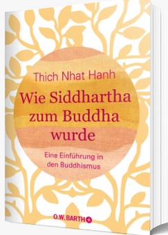 Wie Siddhartha zum Buddha wurde